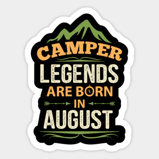 Camper Legends Are Born In August Camping Quote Sticker